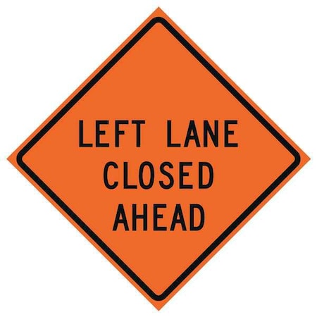 Lane Closed Traffic Sign, 48 in Height, 49 in Width, Polyester, PVC, Diamond, English