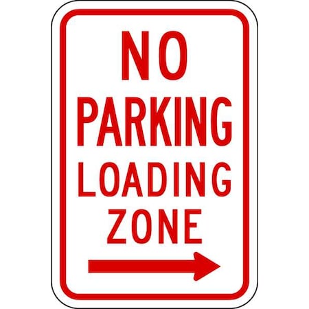 No Parking Loading Zone Sign,18" x 12, R7-6R-12HA