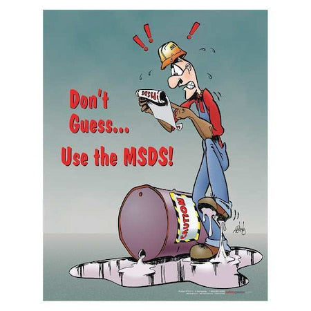 Safety Poster, Dont Guess Use The MSDS, 22 in H x, 17 in W, Paper