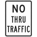 No Thru Traffic Traffic Sign, 18 in H, 12 in W, Aluminum, Vertical  English, T1-1021-DG_12x18