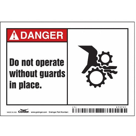 Danger, DO NOT OPERATE WITHOUT GUARDS IN PLACE, 5 in W x 3 1/2 in H,  Vinyl, 475F91