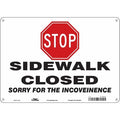 STOP SIDEWALK CLOSED SORRY FOR THE INCONVENIENCE, 14 in W x 10 in H, Horizontal Rectangle, 476H56