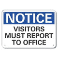 Notice, Visitors Must Report To Office, 14 in W x 10 in H, Horizontal Rectangle, Aluminum